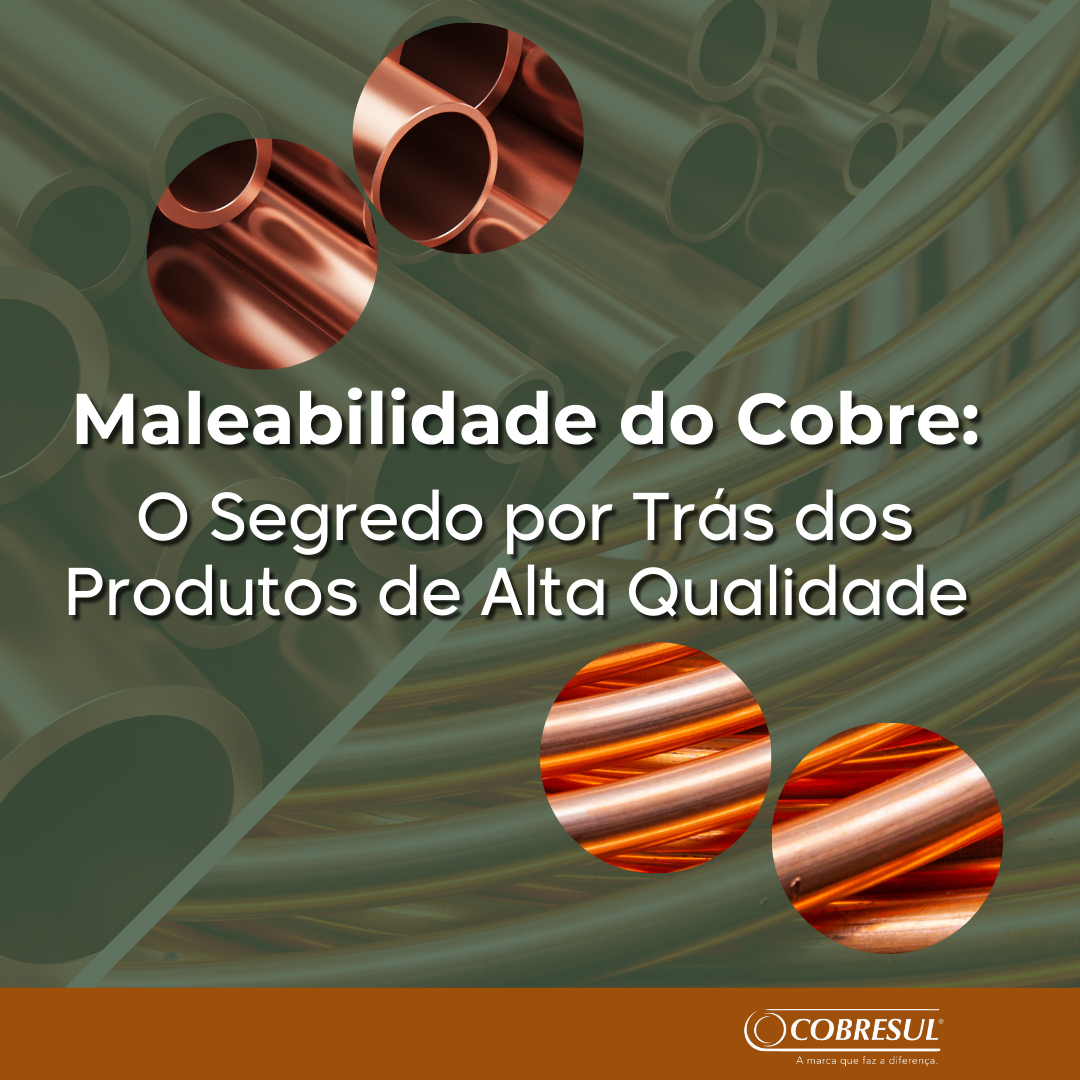 Maleabilidade do Cobre: O Segredo por Trás dos Produtos de Alta Qualidade